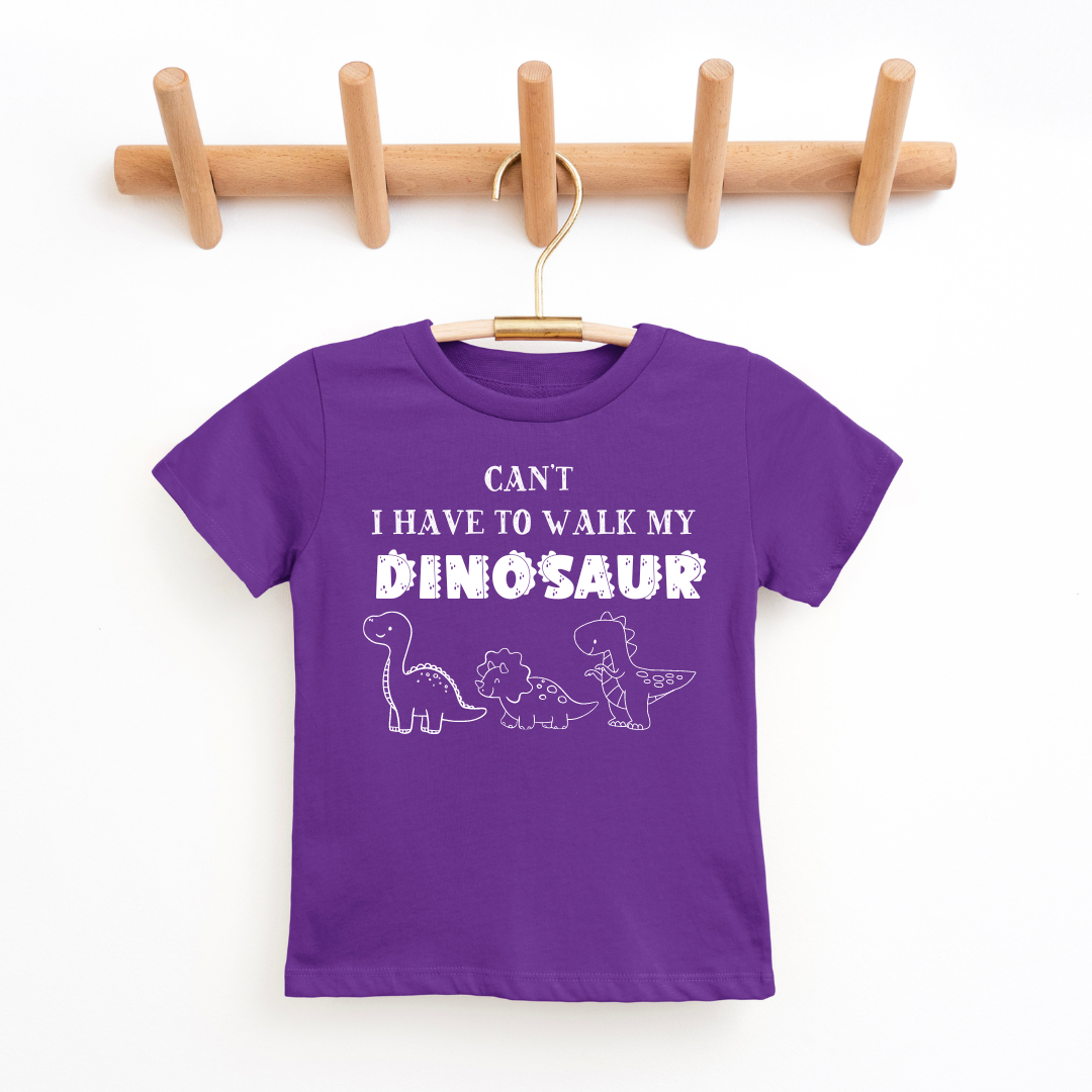 Can't I Have To Walk My Dinosaur Youth & Toddler Tee