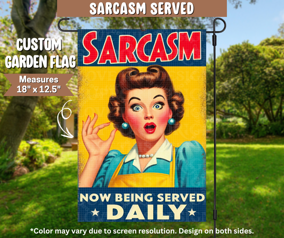 Sarcasm Served Garden Flag