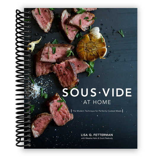 Sous Vide at Home: The Modern Technique for Perfectly Cooked Meals [A Cookbook] (Spiral Bound)