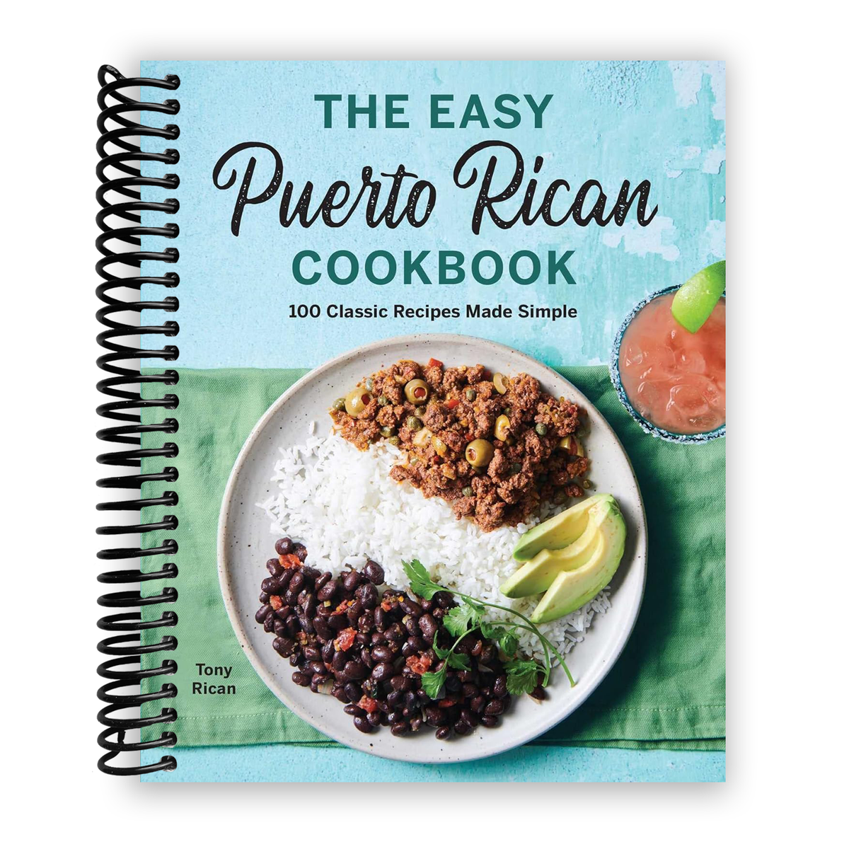 The Easy Puerto Rican Cookbook: 100 Classic Recipes Made Simple (Spiral Bound)