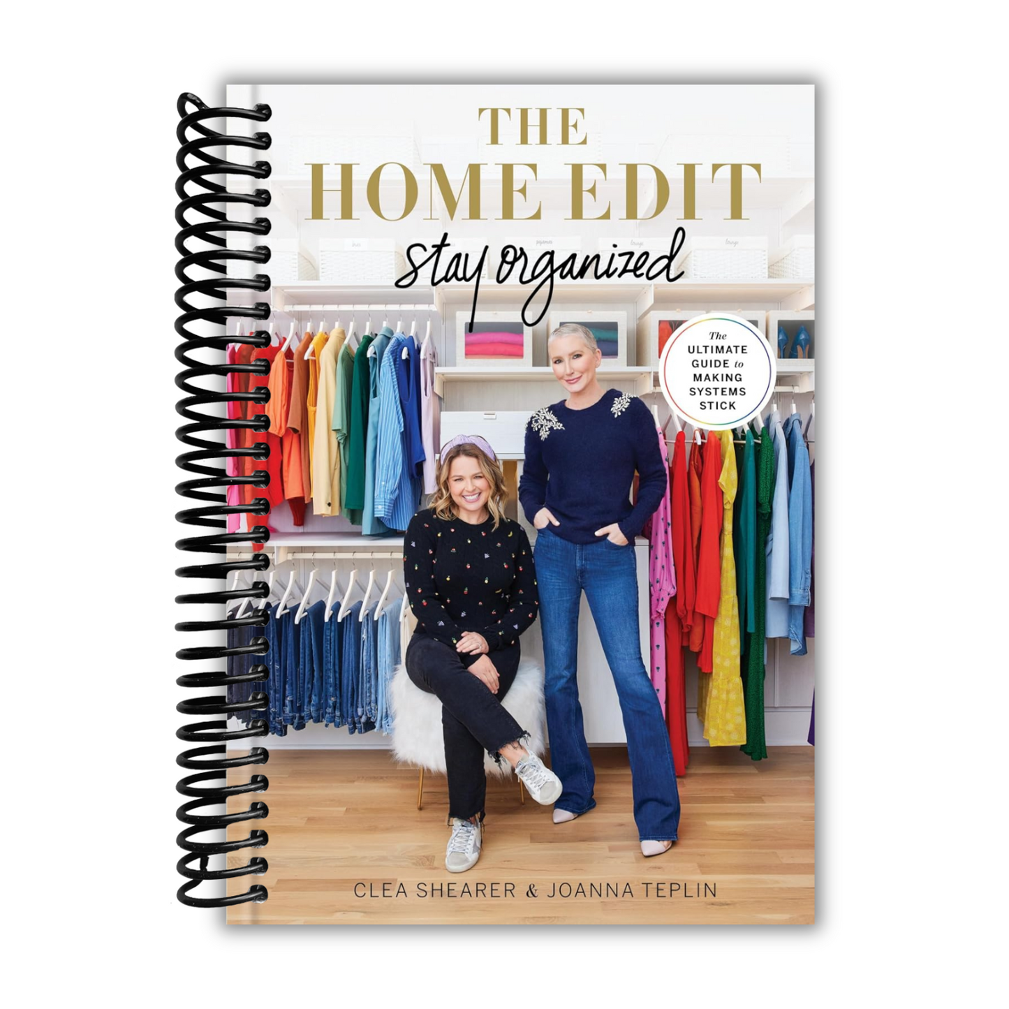 The Home Edit: Stay Organized: The Ultimate Guide to Making Systems Stick (Spiral Bound)