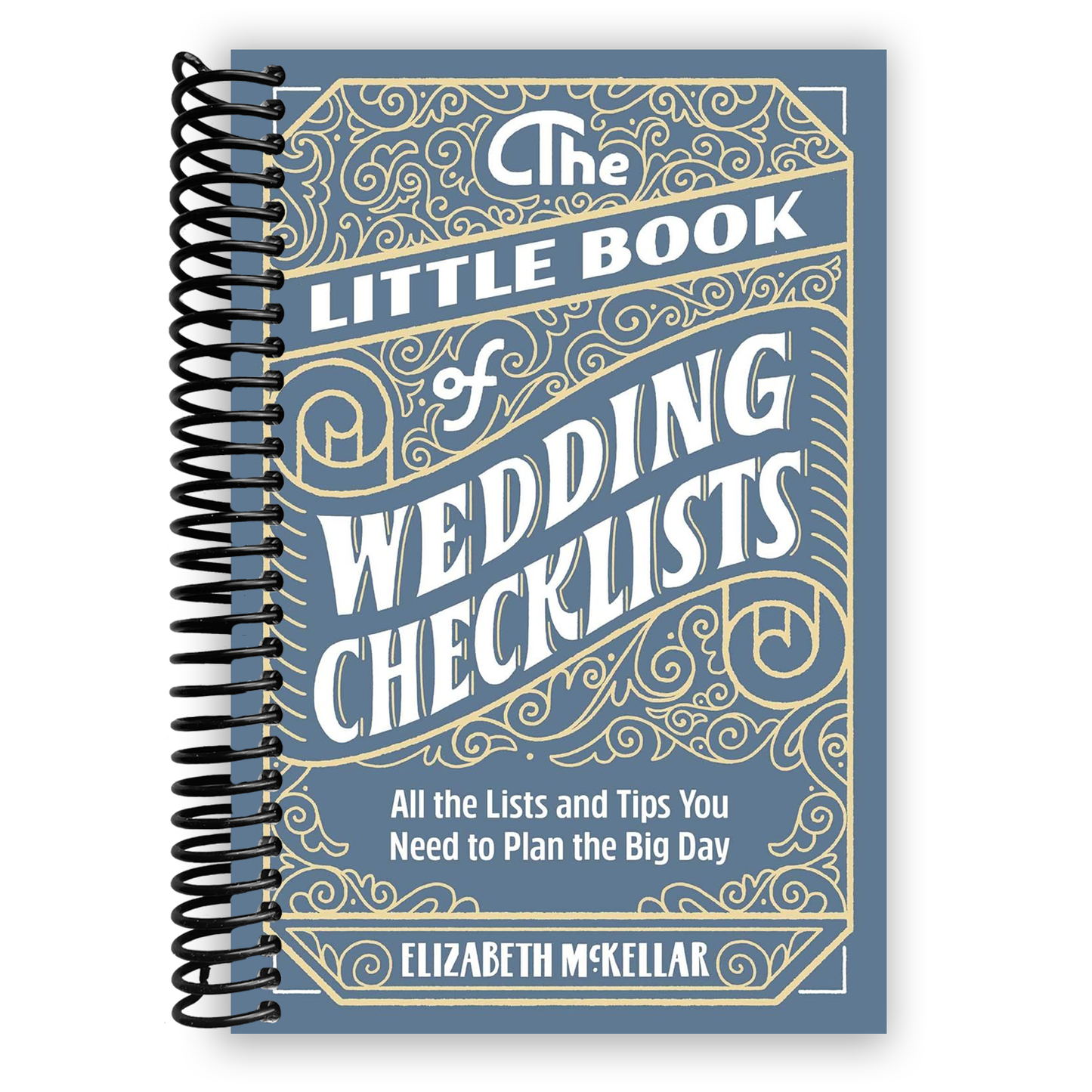 The Little Book of Wedding Checklists: All the Lists and Tips You Need to Plan the Big Day (Spiral Bound)