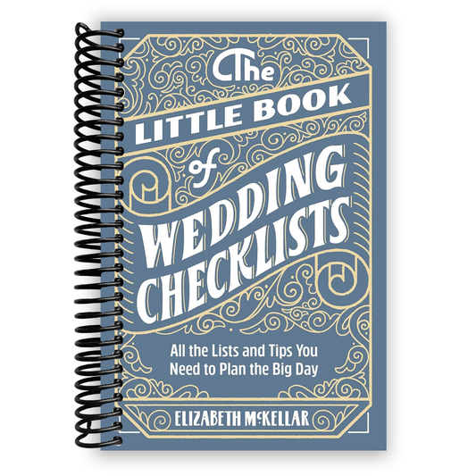 The Little Book of Wedding Checklists: All the Lists and Tips You Need to Plan the Big Day (Spiral Bound)