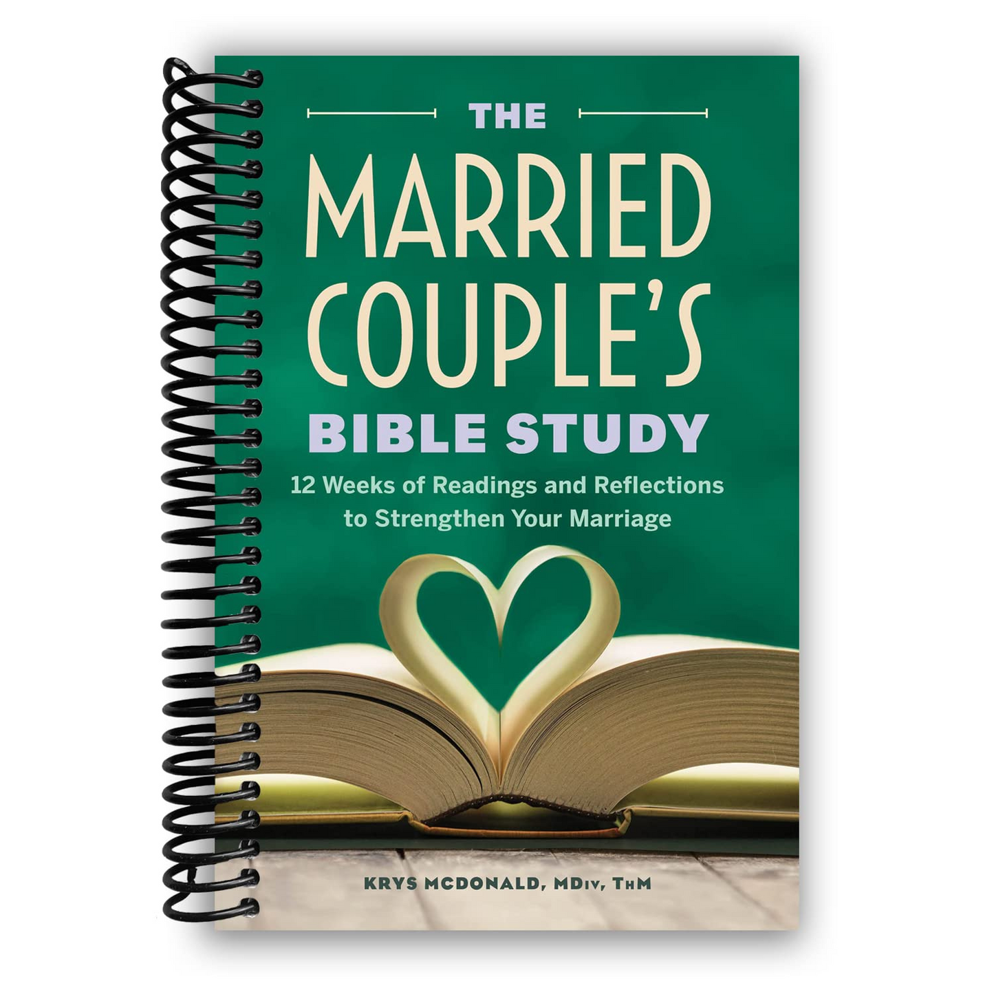 The Married Couple's Bible Study: 12 Weeks of Readings and Reflections to Strengthen Your Marriage (Spiral Bound)