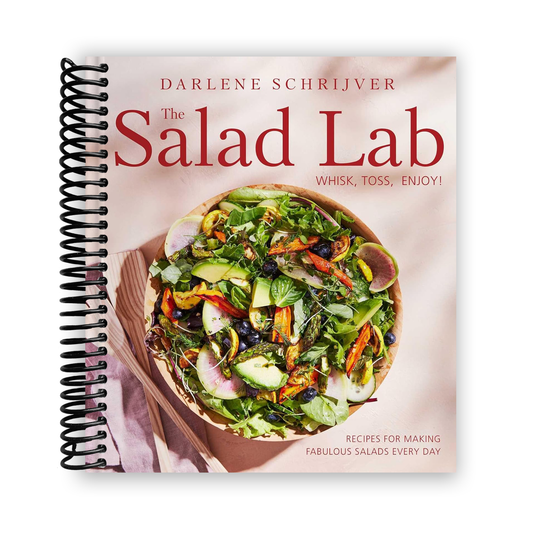 The Salad Lab: Whisk, Toss, Enjoy!: Recipes for Making Fabulous Salads Every Day (A Cookbook) (Spiral Bound)