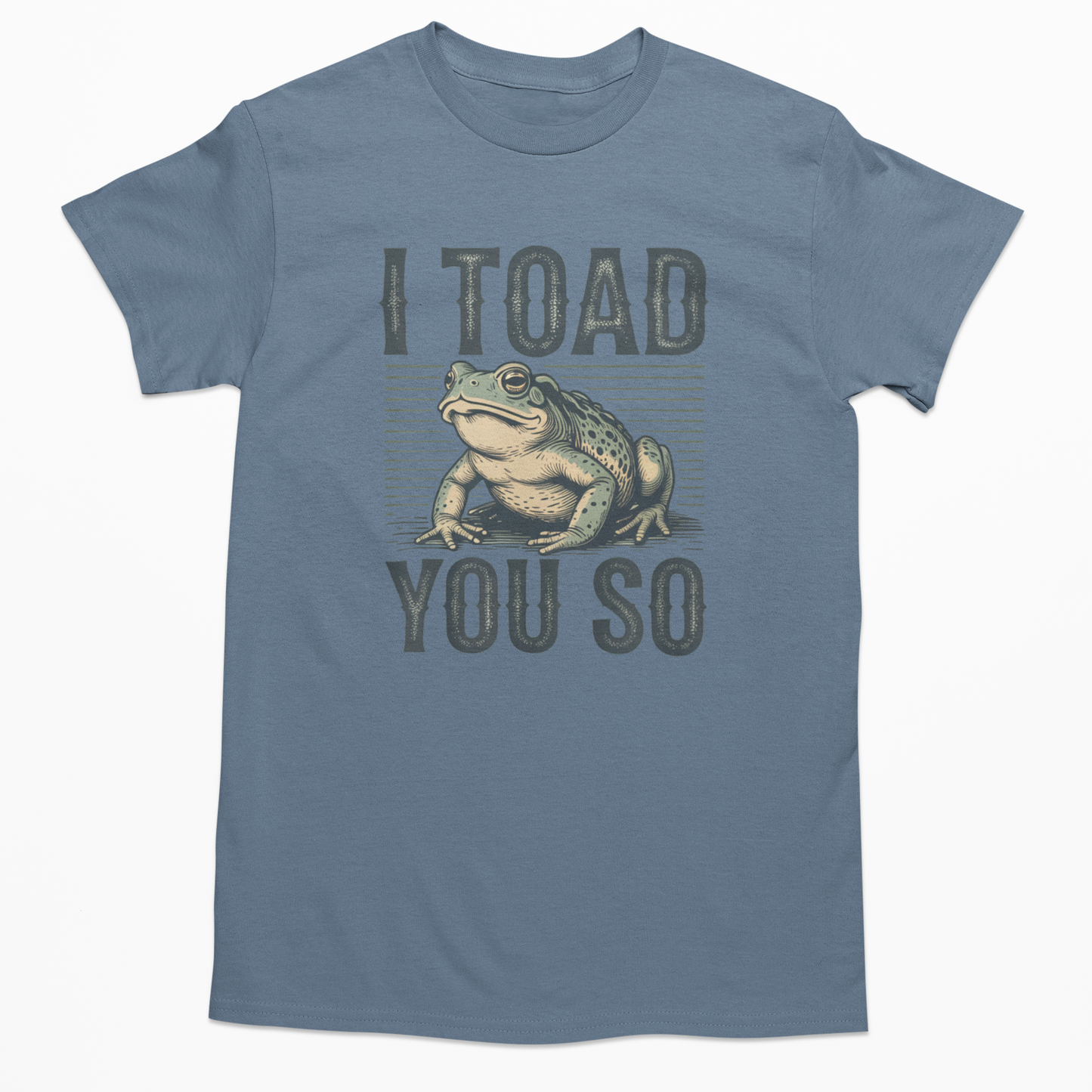 I Toad You So Graphic Tee