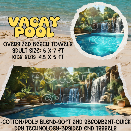 Vacay Pool-OVERSIZED BEACH TOWEL 6-PREORDER CLOSING 3/20