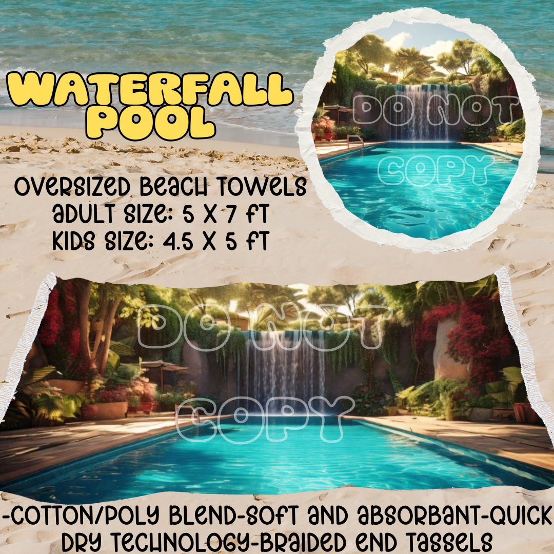 Waterfall Pool-OVERSIZED BEACH TOWEL 6-PREORDER CLOSING 3/20