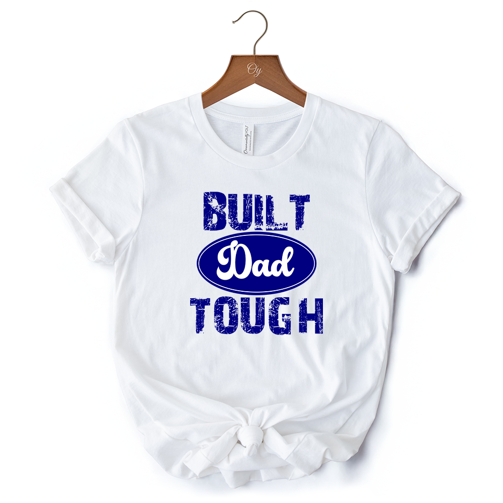 Built Dad Tough T-Shirt, White Tee for Strong Fathers
