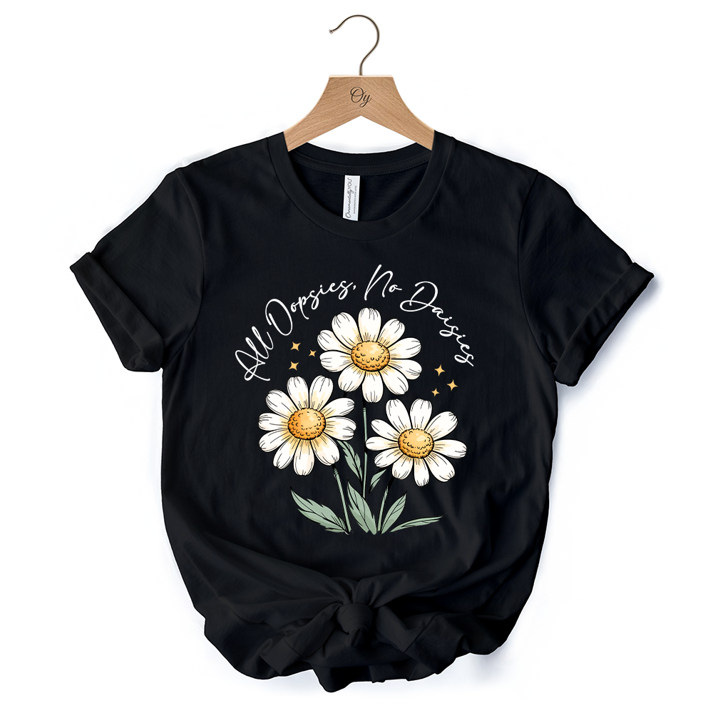 All Oopsies No Daisies T-Shirt, Funny Floral Natural and Black Tee for Quirky and Cottage Vibes