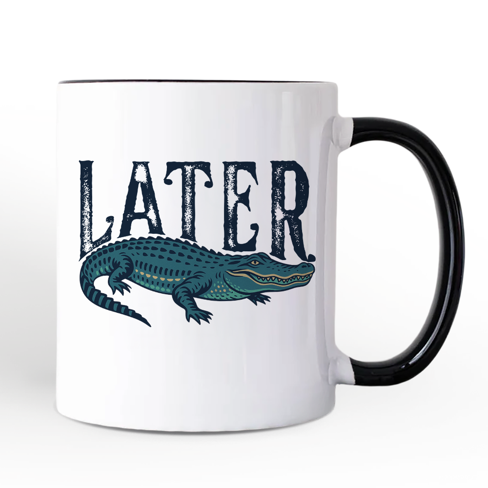Later Alligator Mug, Funny Gator Sarcastic Animal Gift