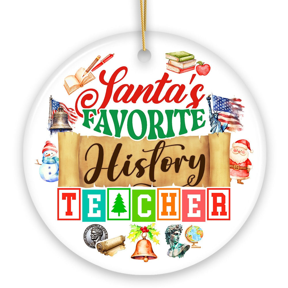 Santa's Favorite History Teacher Ornament, Christmas Appreciation Gift for Tutors or Professors