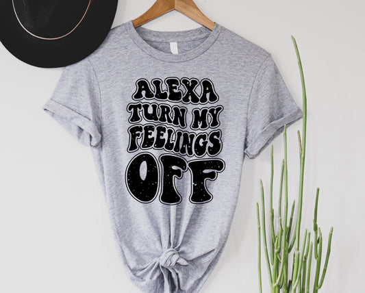 Alexa Turn Off My Feelings Graphic Tee