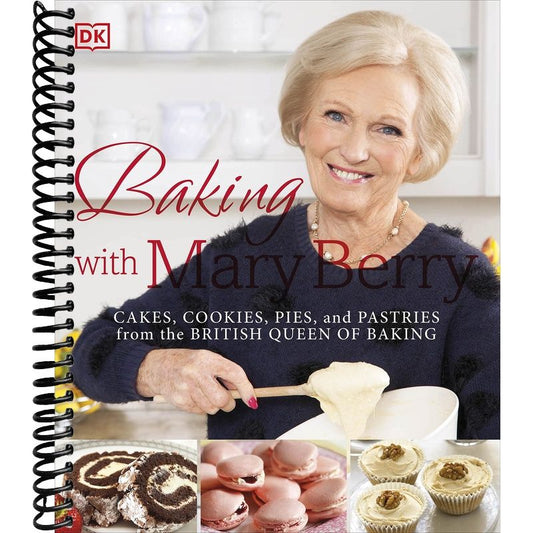 Baking with Mary Berry: Cakes, Cookies, Pies, and Pastries from the British Queen of Baking