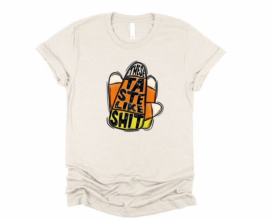 Candy Corn Tastes Like Sh*t Graphic Tee