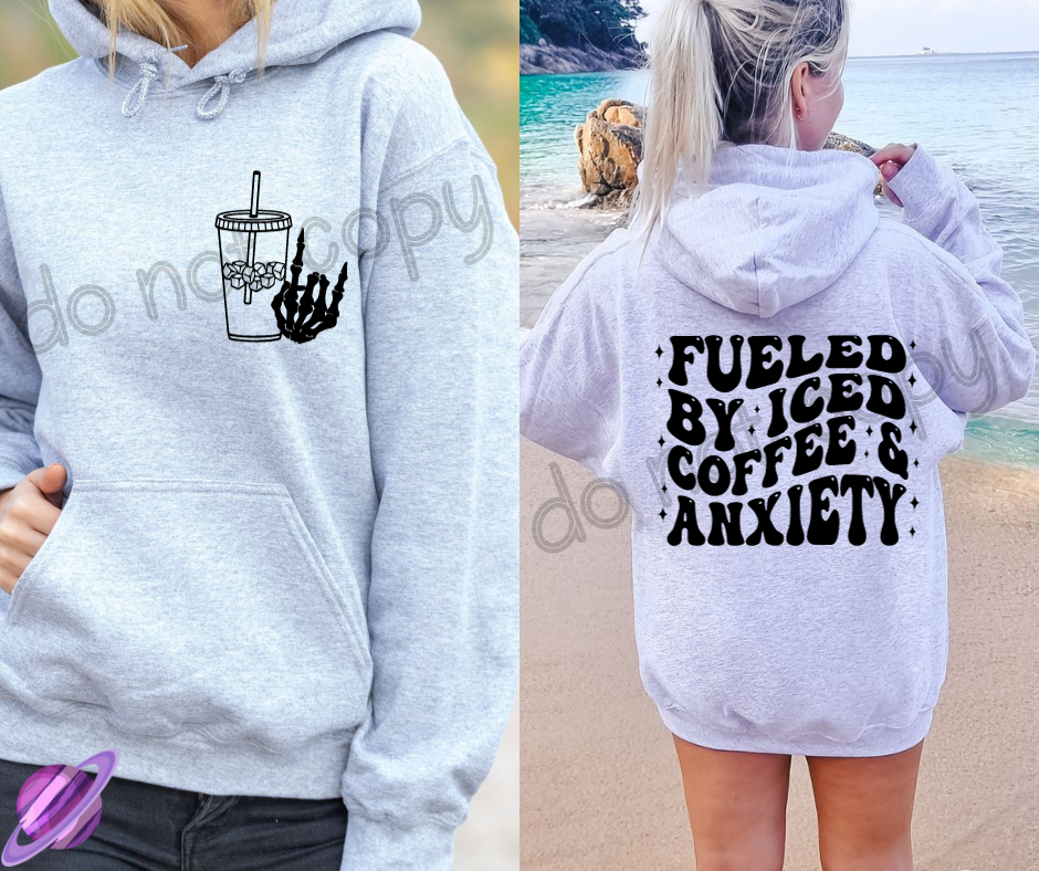 FUELED BY ICED COFFEE & ANXIETY HOODIE DOUBLE SIDED PRINT