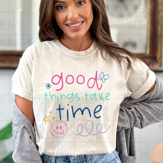 GOOD THINGS TAKE TIME DOODLE TEE