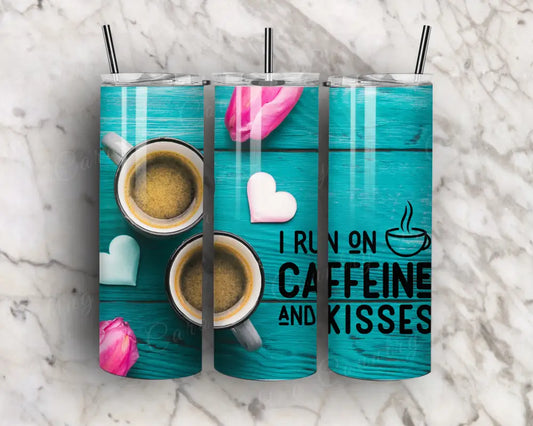 I Run on Caffeine & Kisses – Multi