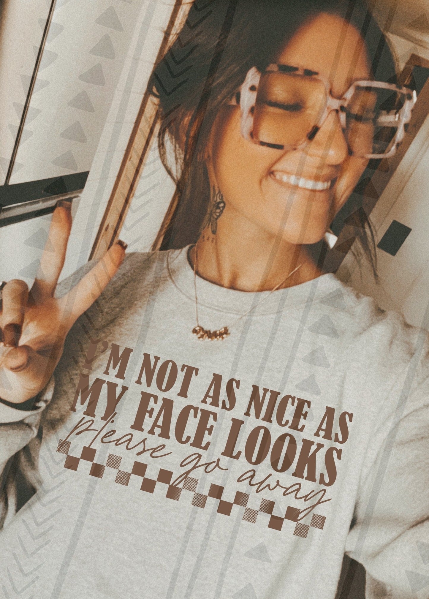 IM NOT AS NICE AS MY FACE LOOKS SWEATSHIRT