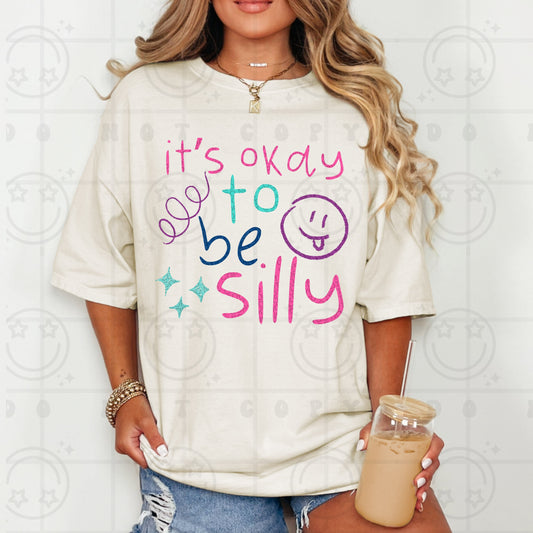 ITS OKAY TO BE SILLY DOODLE TEE