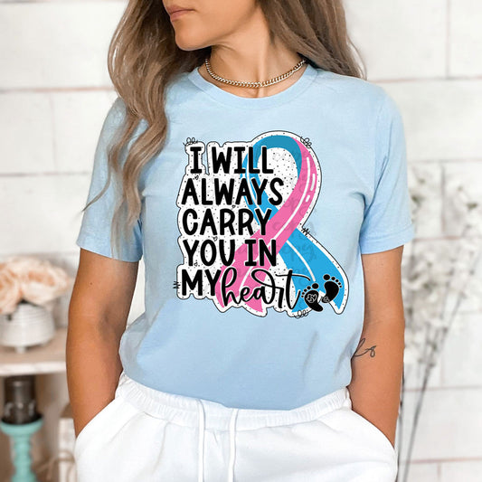 I Will Always Carry You In My Heart  GRAPHIC TEE
