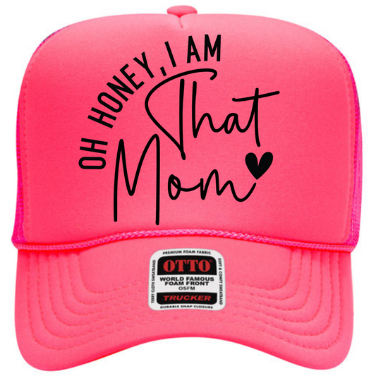Oh Honey, I am That Mom Trucker Hat