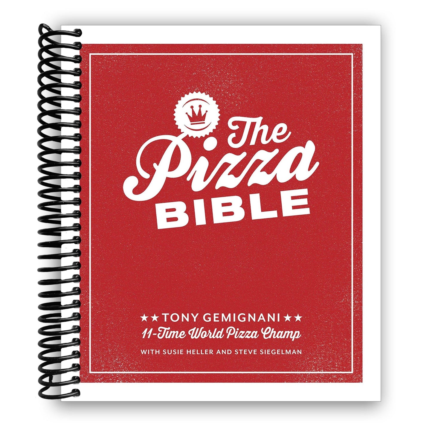 The Pizza Bible: The World's Favorite Pizza Styles (Spiral Bound)