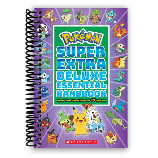Super Extra Deluxe Essential Handbook (Pok√©mon): The Need-to-Know Stats and Facts on Over 875 Characters (Spiral Bound)