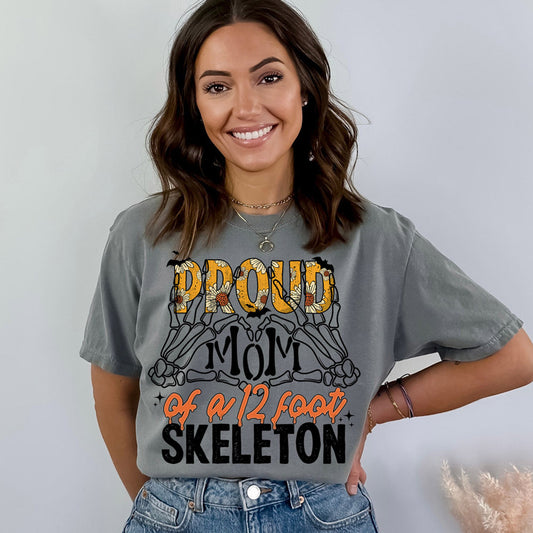 Proud Mom Of A 12 Foot Skeleton GRAPHIC TEE