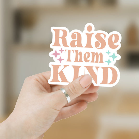 Raise Them Kind Sticker Pack Vinyl Kindness Stickers For Water Bottles Mugs Journals And Luggage