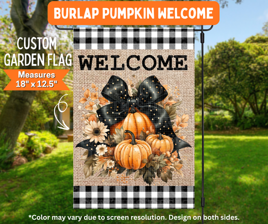 Preorder! Closes 7/6. ETA Oct. Burlap Pumpkin Welcome Garden Flag