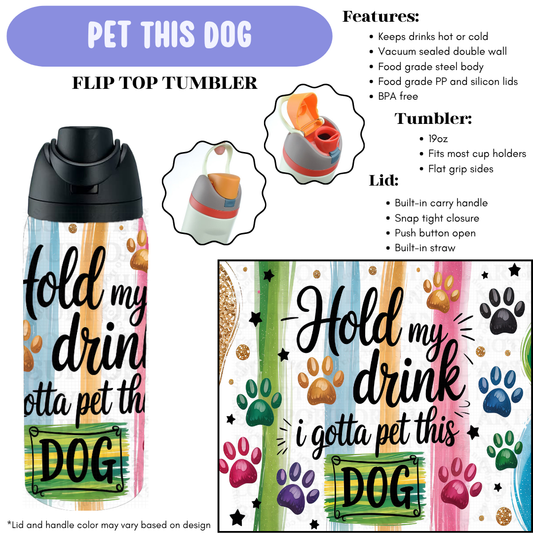 Preorder! Closes 12/11. ETA Feb. Pet This Dog Flip Top Tumbler