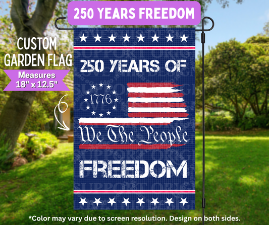 Preorder! Closes 5/11. ETA August. 250 Years Freedom Garden Flag