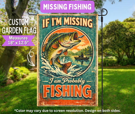 Preorder! Closes 5/11. ETA August. Missing Fishing Garden Flag