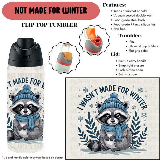 Preorder! Closes 9/18. ETA Dec. Not Made For Winter Cup Flip Top Tumbler