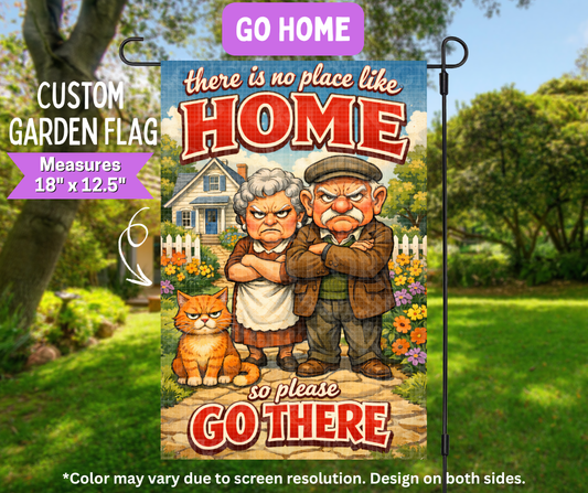 Preorder! Closes 5/11. ETA August. Go Home Garden Flag
