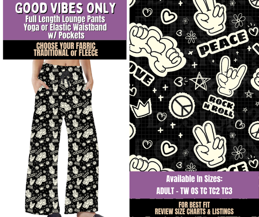 Preorder! Closes 9/23. ETA Dec. Good Vibes Only Lounge Pants Choose Fleece or Traditional
