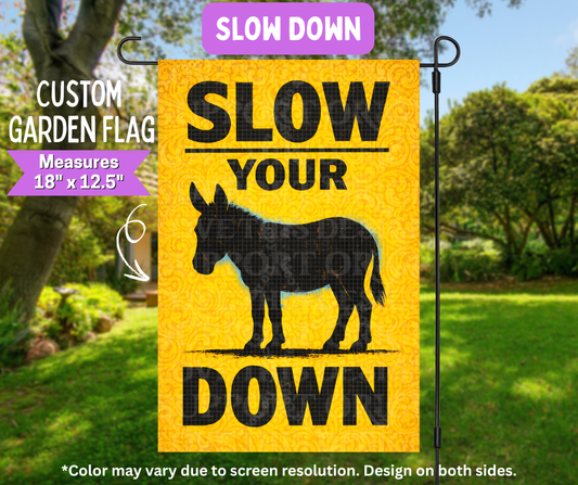 Preorder! Closes 5/11. ETA August. Slow Down Garden Flag