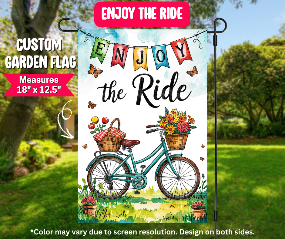 Preorder! Closes 12/25. ETA March. Enjoy The Ride Garden Flag