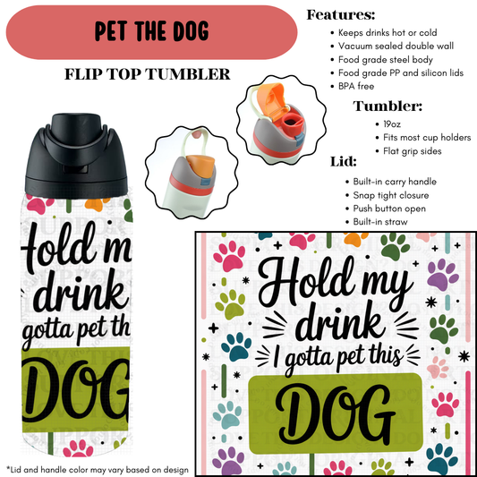 Preorder! Closes 9/18. ETA Dec. Pet The Dog Flip Top Tumbler