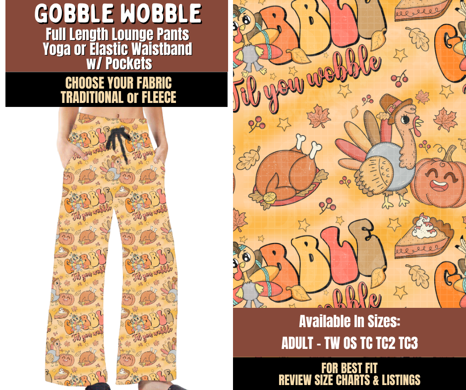 Preorder! Closes 7/27. ETA Oct. Gobble Wobble Lounge Pants Choose Fleece or Traditional