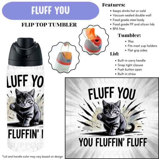 Preorder! Closes 12/11. ETA Feb. Fluff You Flip Top Tumbler