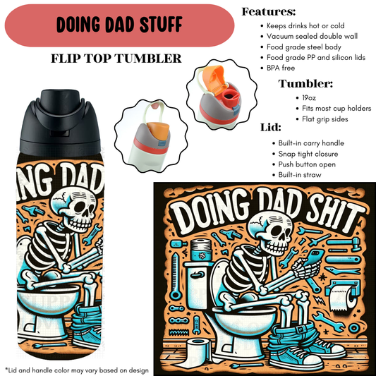 Preorder! Closes 9/18. ETA Dec. Doing Dad Stuff Flip Top Tumbler