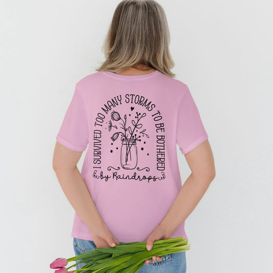 I Have Survived To Many Storms Graphic Tee
