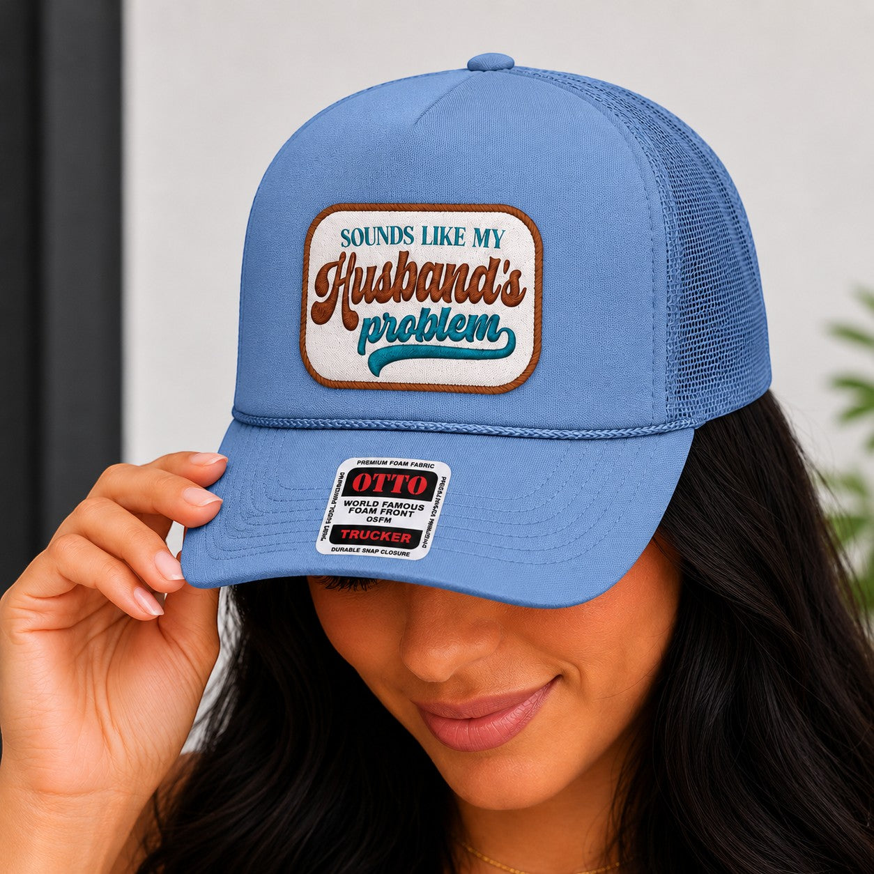 Sounds Like My Husbands Problem Trucker Hat