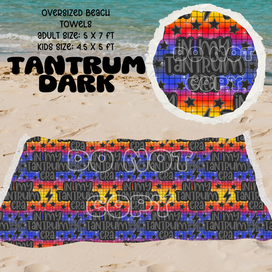 Tantrum Dark -OVERSIZED BEACH TOWEL 6-PREORDER CLOSING 3/20