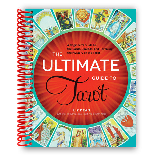 The Ultimate Guide to Tarot: A Beginner's Guide to the Cards, Spreads, and Revealing the Mystery of the Tarot (Spiral Bound)