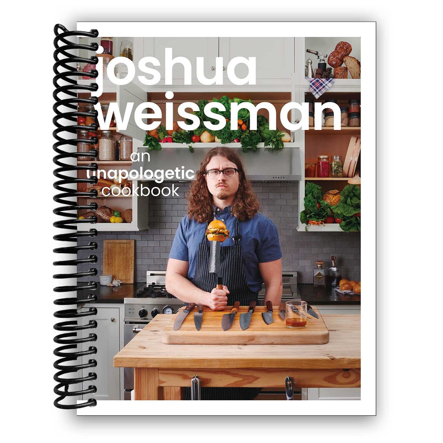 Joshua Weissman: An Unapologetic Cookbook (Spiral Bound)