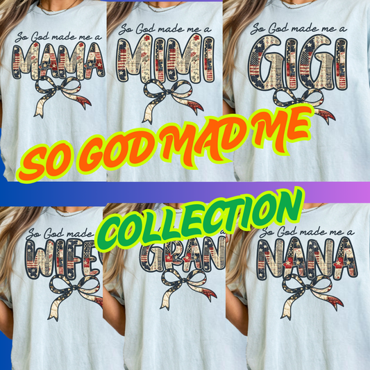 SO GOD MADE ME COLLECTION (MULTIPLE OPTIONS)