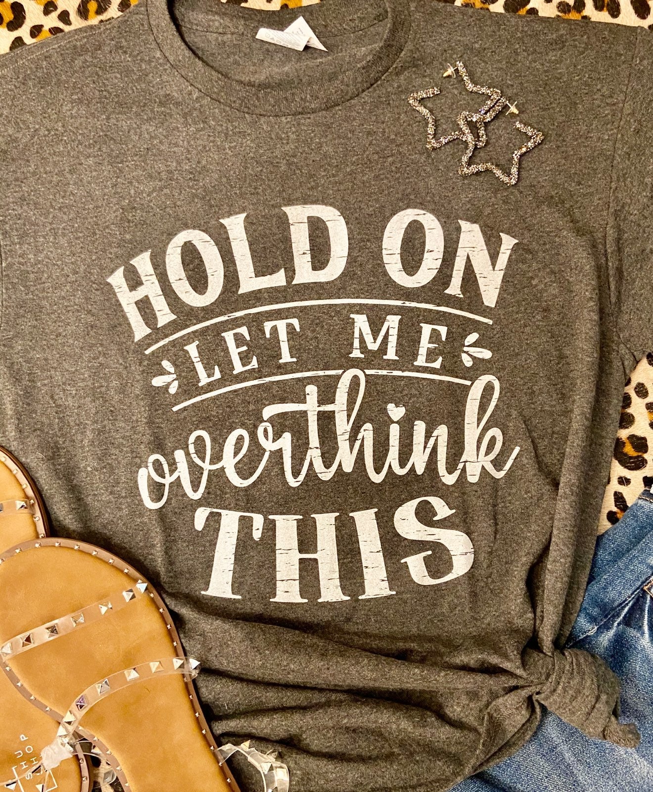 Hold on- Let me Overthink This graphic tee